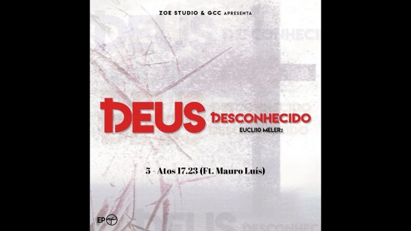 Atos 17.23 - (Ft. Mauro Luís)