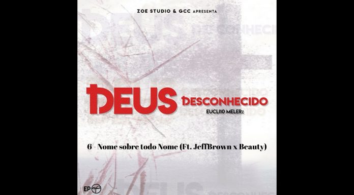 Nome sobre todo Nome – Eucli10 Melerz (Ft. JeffBrown x Beauty) Nome sobre todo Nome - Eucli10 Melerz (Ft. JeffBrown x Beauty)