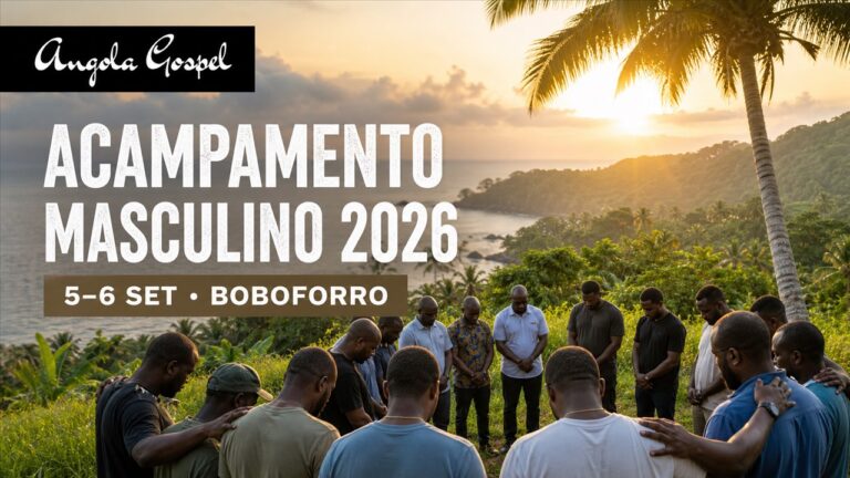 Acampamento Masculino 2026 — Angola Gospel